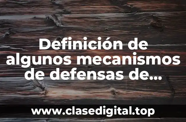 Definición de algunos mecanismos de defensas de algunos animales