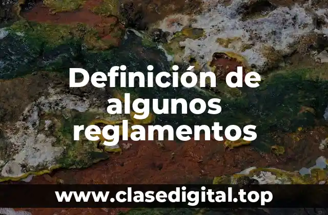 Definición de algunos reglamentos