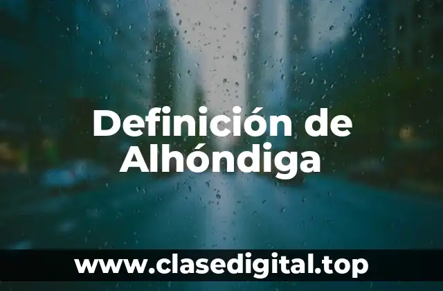 Definición de Alhóndiga