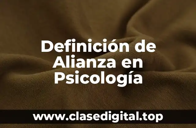 Definición de Alianza en Psicología