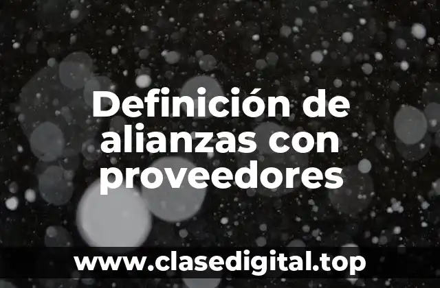 Definición de alianzas con proveedores