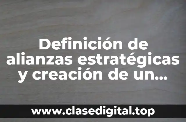 Ejemplos de alianzas estratégicas