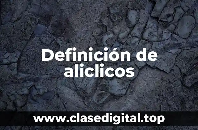 Definición de aliclicos