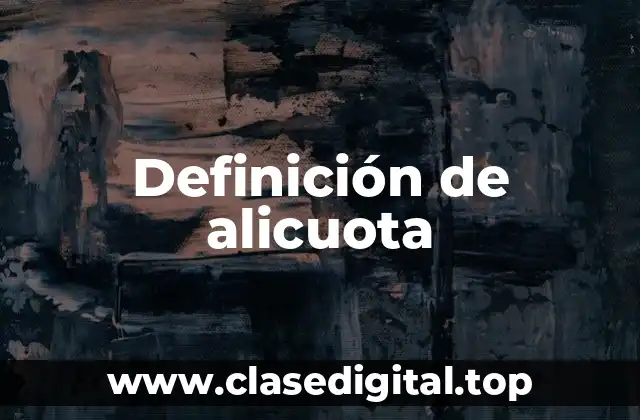 Definición de alicuota