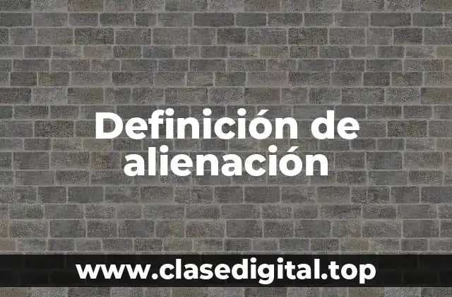 Definición técnica de alienación