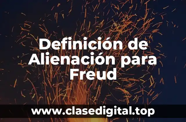 Definición de Alienación para Freud