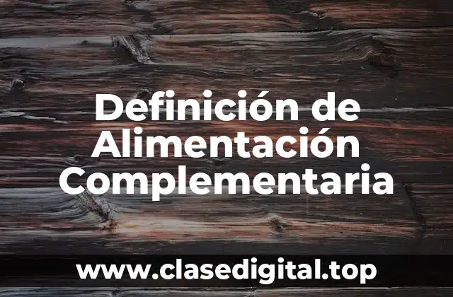 Definición de Alimentación Complementaria