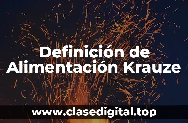 Definición técnica de Alimentación Krauze