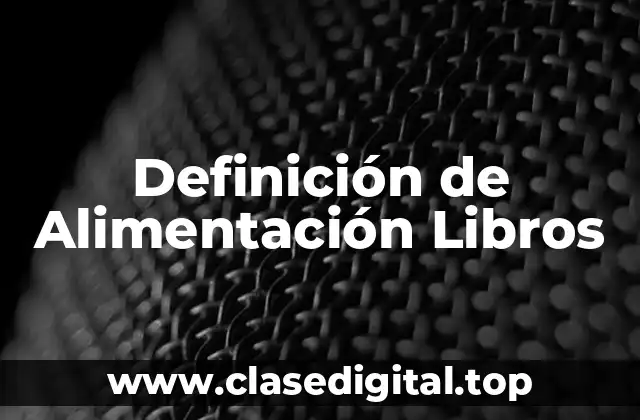 Definición de Alimentación Libros