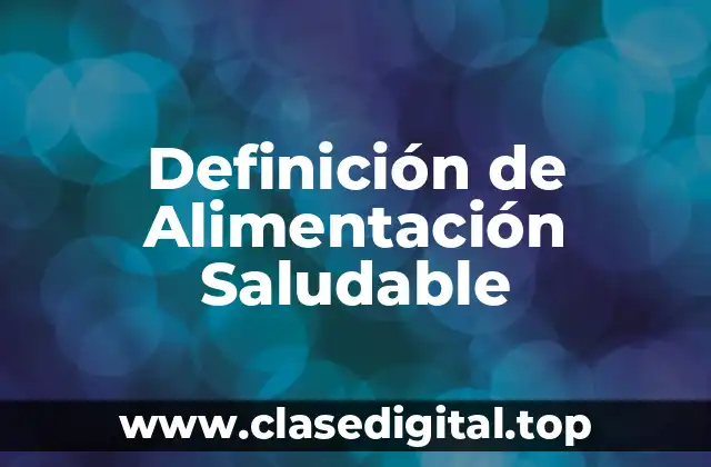 Ejemplos de Alimentación Saludable