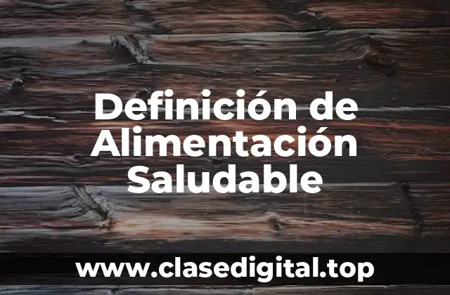 Definición de Alimentación Saludable
