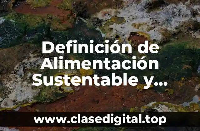 Definición de Alimentación Sustentable y Saludable