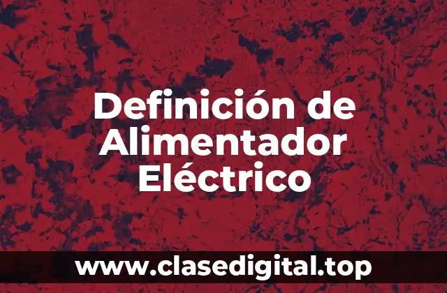 Definición de Alimentador Eléctrico