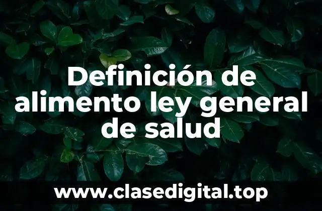 Definición de alimento ley general de salud