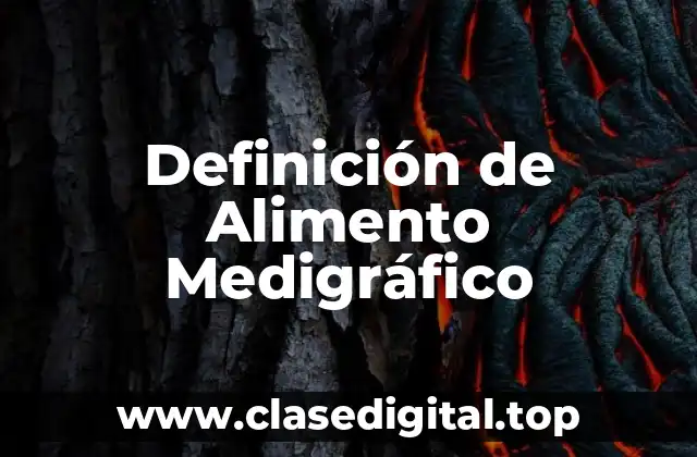 Definición de Alimento Medigráfico