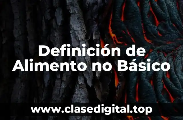 Definición de Alimento no Básico