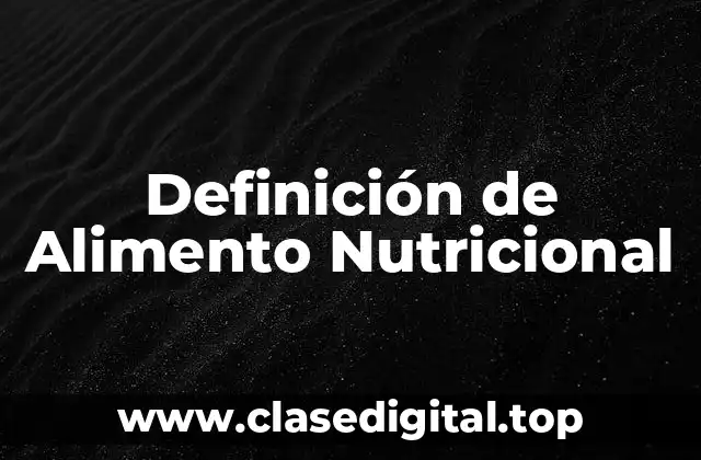 Definición de Alimento Nutricional