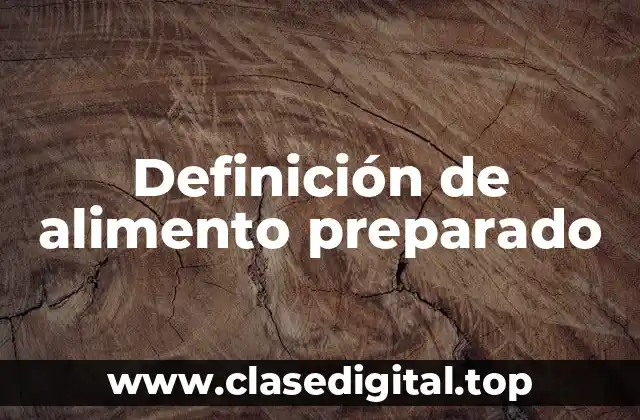 Definición de alimento preparado