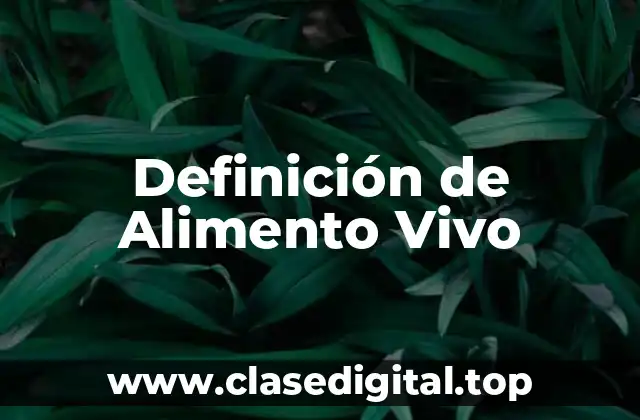 Definición de Alimento Vivo