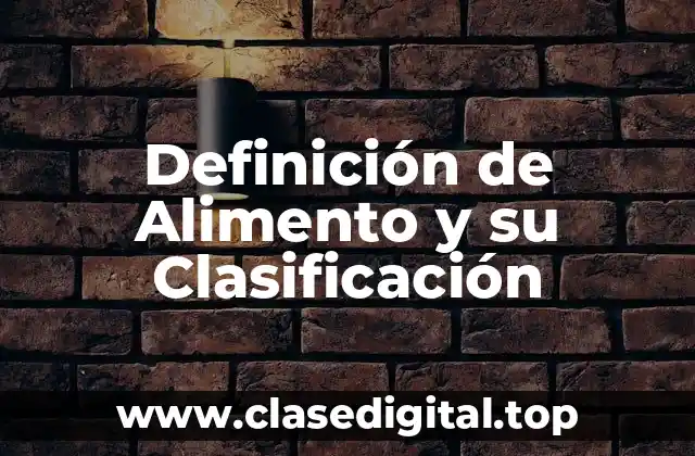 Definición de Alimento y su Clasificación