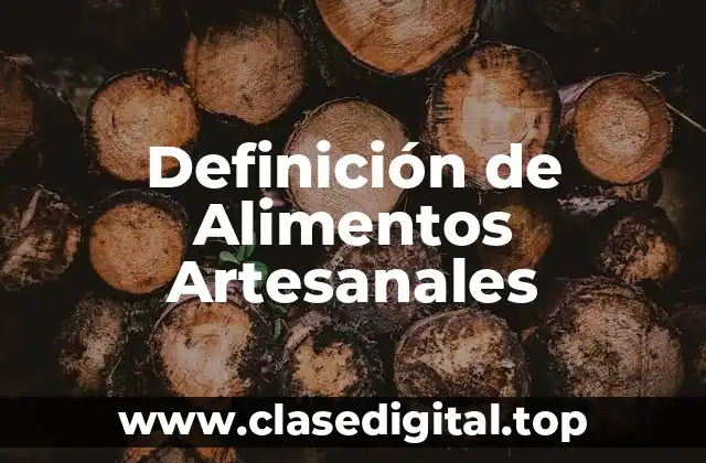 Definición de Alimentos Artesanales