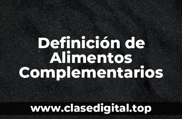 Definición de Alimentos Complementarios