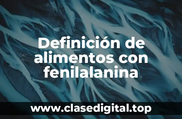 Definición de alimentos con fenilalanina