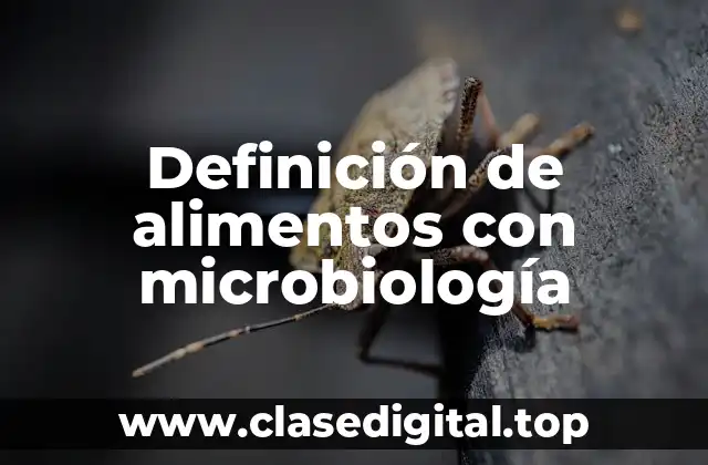 Ejemplos de alimentos con microbiología