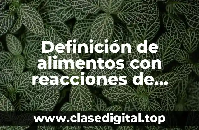 Definición de alimentos con reacciones de Maillard