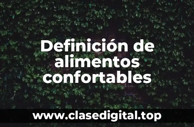 Definición de alimentos confortables