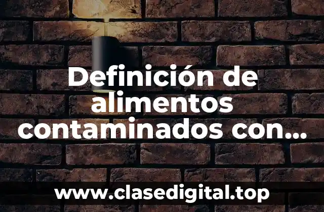 Definición de alimentos contaminados con radiación