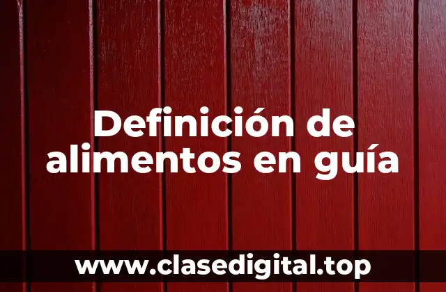 Definición de alimentos en guía