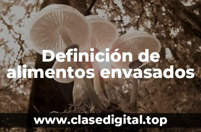 Definición de alimentos envasados