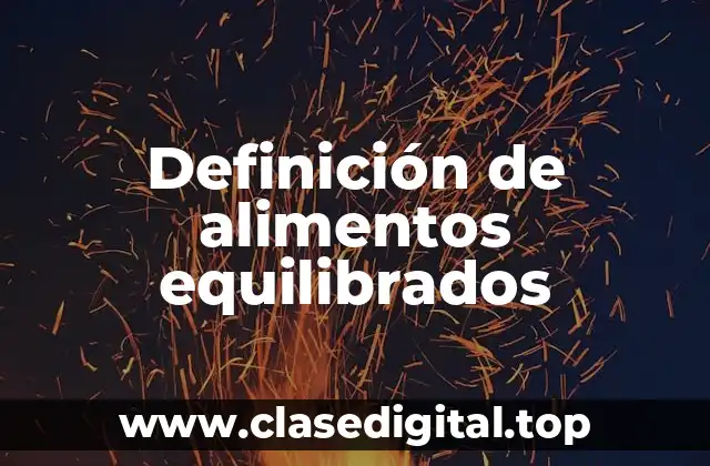 Definición de alimentos equilibrados