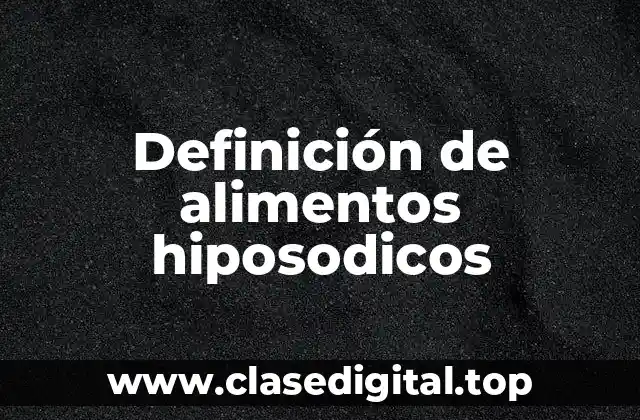 Definición de alimentos hiposodicos