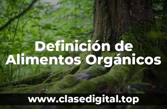 Ejemplos de alimentos orgánicos