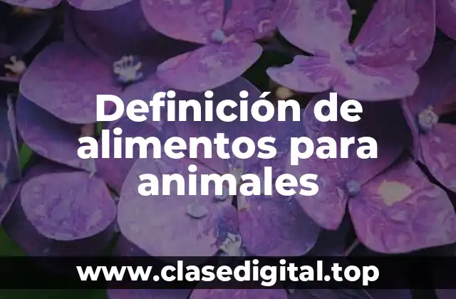Definición de alimentos para animales