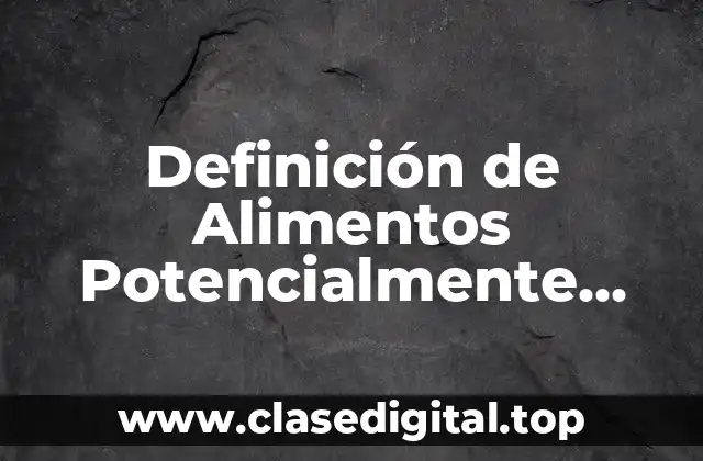 Definición de Alimentos Potencialmente Oxidados Reducidos