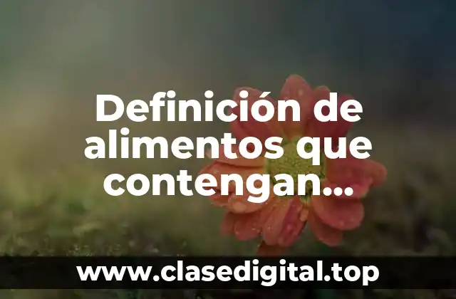 Definición de alimentos que contengan conservadores