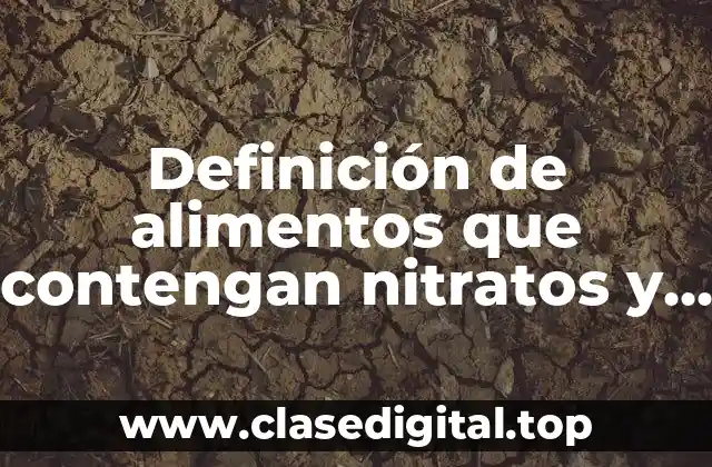 Definición de alimentos que contengan nitratos y nitritos