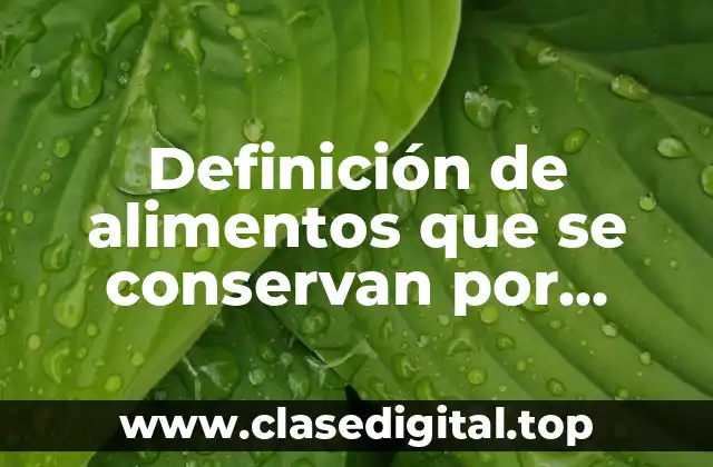 Ejemplos de alimentos que se conservan por deshidratación
