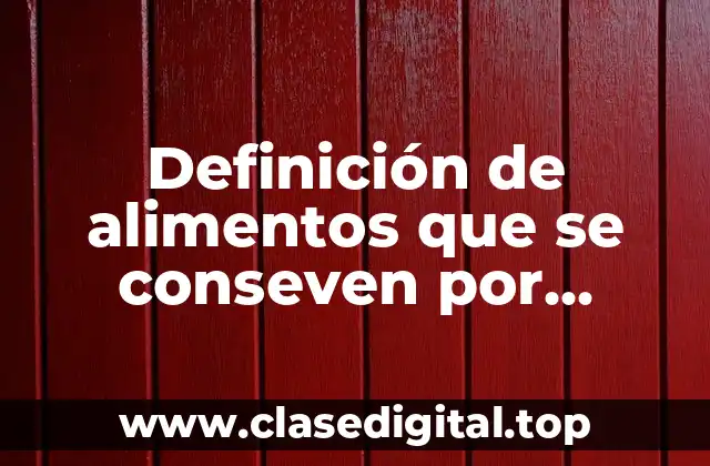 Ejemplos de alimentos que se conseven por filtración