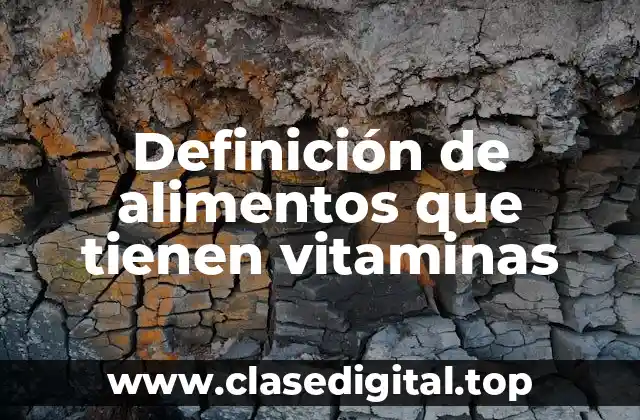 Definición de alimentos que tienen vitaminas