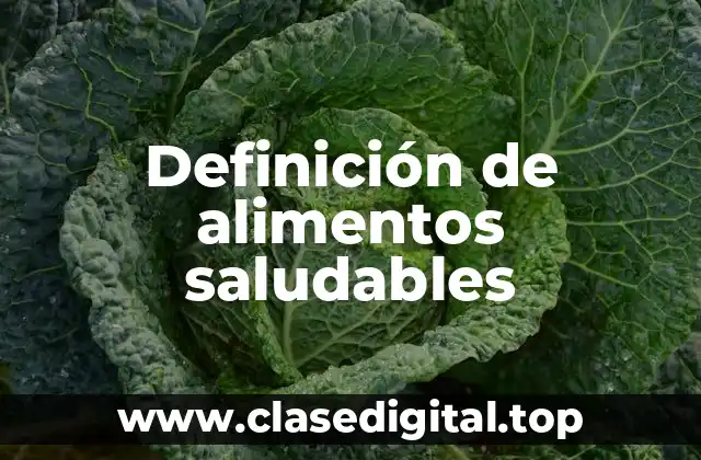Ejemplos de alimentos saludables