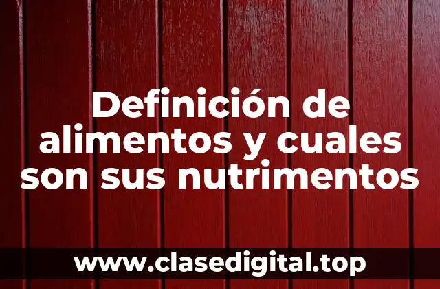 Ejemplos de alimentos y sus nutrimentos