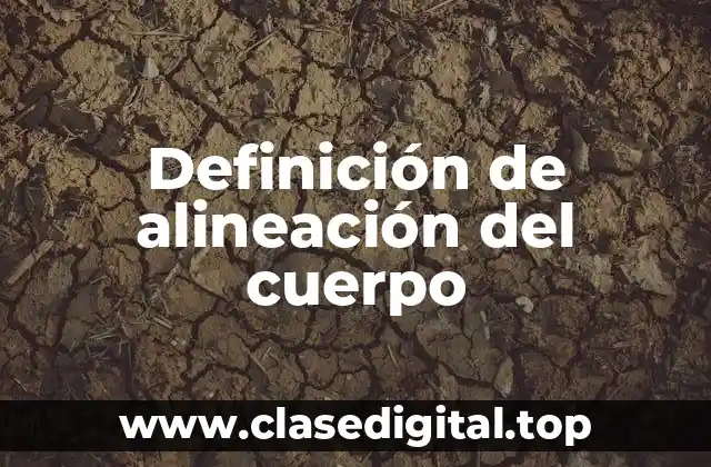 Definición de alineación del cuerpo