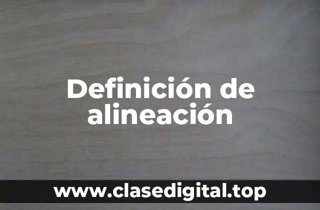 Definición técnica de alineación