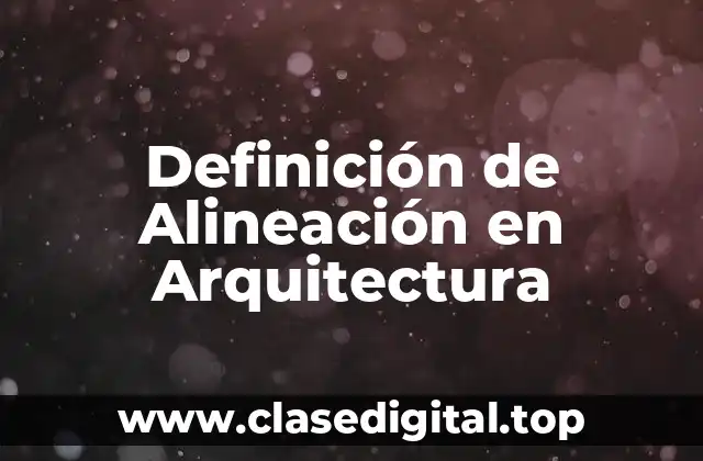Definición de Alineación en Arquitectura