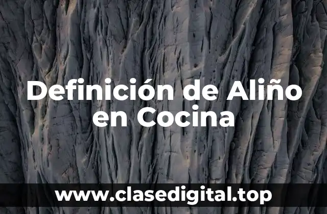 Definición de Aliño en Cocina
