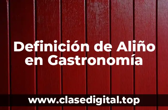 Definición de Aliño en Gastronomía